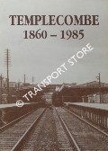 Book cover of Templecombe 1860 - 1985 by Templecombe Station Working Committee